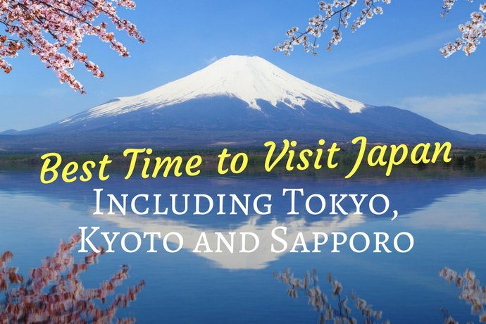 Best Time to Visit Japan Including Tokyo, Kyoto and Sapporo