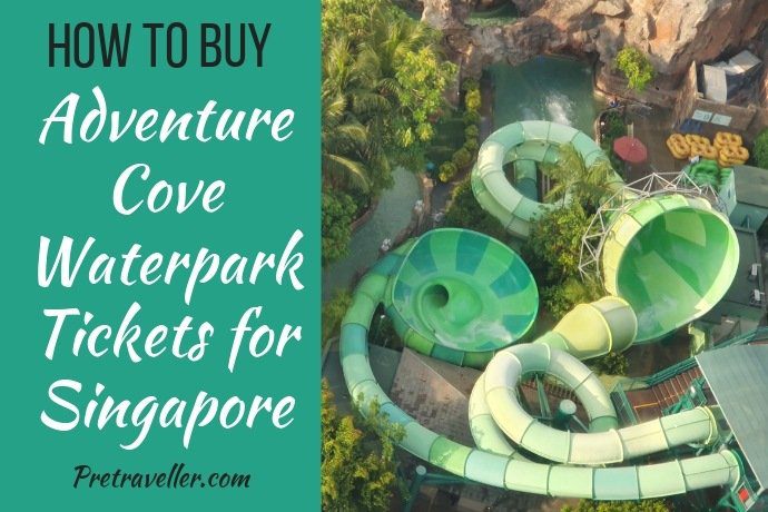 How to Buy Adventure Cove Waterpark Tickets for Singapore